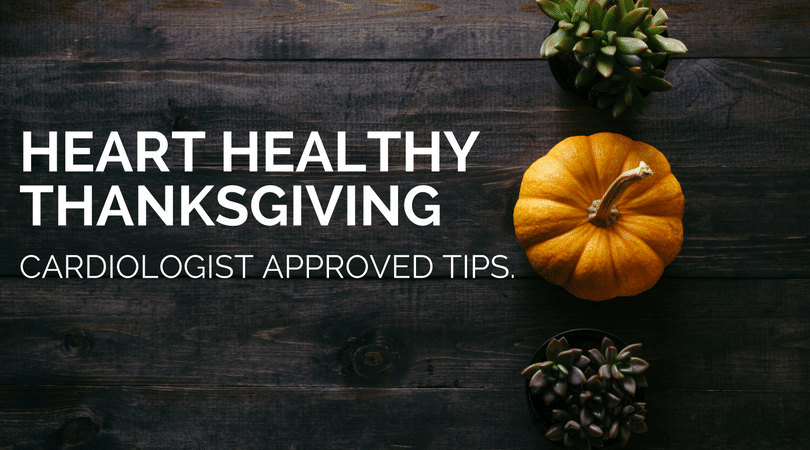 Cardiologist Approved Thanksgiving Tips - Central Georgia Heart Center
